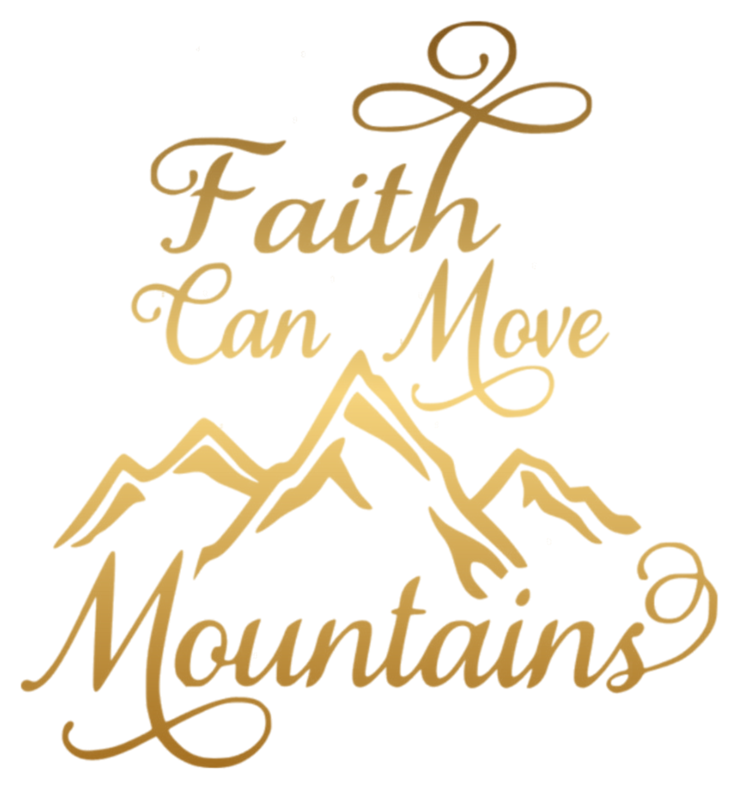 Faith Can Move Mountains design artwork in gold script